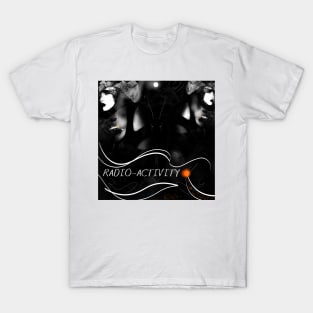 Radio Activity (Where Air-waves swing...) T-Shirt